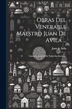 portada Obras del Venerable Maestro Juan de Avila.    Coleccion General de Todos sus Escritos.