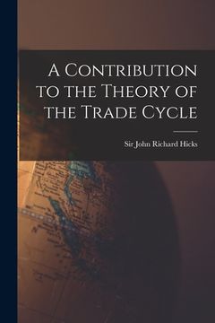 portada A Contribution to the Theory of the Trade Cycle (en Inglés)