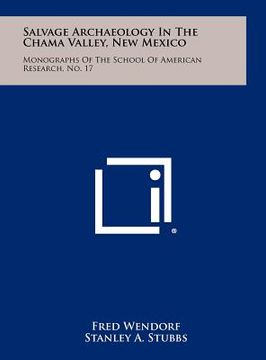 portada salvage archaeology in the chama valley, new mexico: monographs of the school of american research, no. 17 (en Inglés)