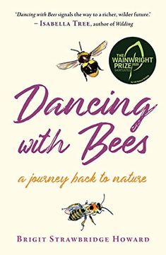 portada Dancing With Bees: A Journey Back to Nature (en Inglés)