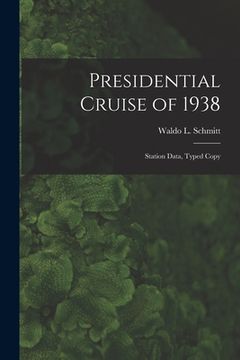 portada Presidential Cruise of 1938: Station Data, Typed Copy (en Inglés)
