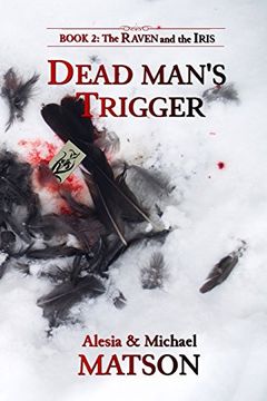portada Dead Man's Trigger: Volume 2 (The Raven and the Iris)