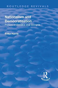 portada Nationalism and Democratisation: Politics of Slovakia and Slovenia (in English)