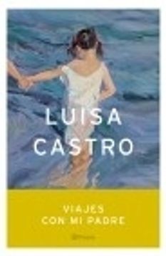Viajes con mi padre (Autores Españoles e Iberoamericanos)
