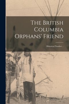 portada The British Columbia Orphans' Friend: Historical Number .. (en Inglés)