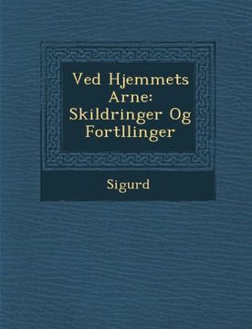 portada Ved Hjemmets Arne: Skildringer Og Fort Llinger (Danish Edition)