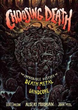 portada Choosing Death: The Improbable History of Death Metal & Grindcore (in English)