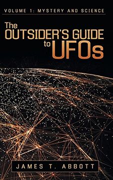 portada The Outsider's Guide to UFOs: Volume 1: Mystery and Science (en Inglés)