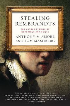 portada Stealing Rembrandts: The Untold Stories of Notorious art Heists 