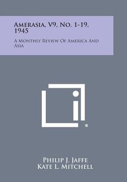 portada Amerasia, V9, No. 1-19, 1945: A Monthly Review of America and Asia (en Inglés)