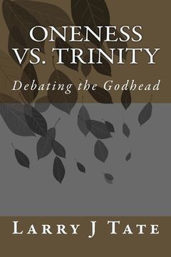 portada Oneness vs. Trinity: Debating the Godhead (en Inglés)