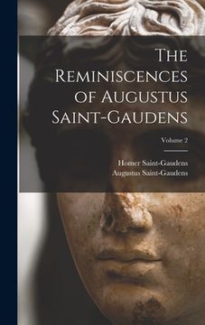 portada The Reminiscences of Augustus Saint-Gaudens; Volume 2 (in English)