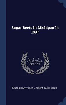 portada Sugar Beets In Michigan In 1897