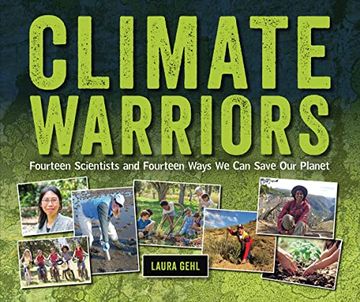 portada Climate Warriors: Fourteen Scientists and Fourteen Ways we can Save our Planet (in English)