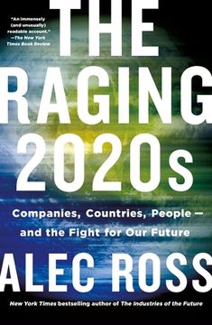 portada The Raging 2020S: Companies, Countries, People - and the Fight for our Future 