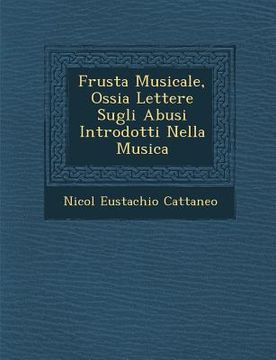 portada Frusta Musicale, Ossia Lettere Sugli Abusi Introdotti Nella Musica (in Italian)
