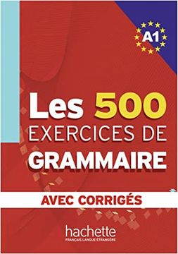 portada Les 500 Exercices de Grammaire a1. Livre + Avec Corriges (en Francés)