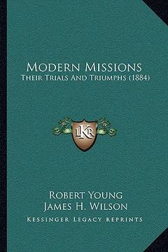 portada modern missions: their trials and triumphs (1884) (in English)