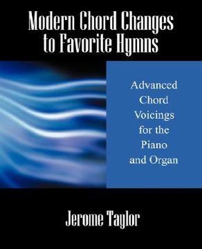portada modern chord changes to favorite hymns: advanced chord voicings for the piano and organ (in English)