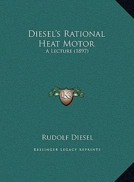 portada diesel's rational heat motor: a lecture (1897) a lecture (1897) (en Inglés)