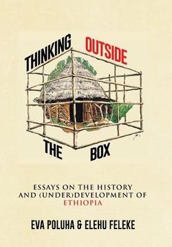 portada Thinking Outside the Box: Essays on the History and (Under)Development of Ethiopia. (en Inglés)