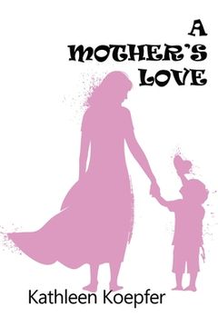portada A Mother's Love (en Inglés)