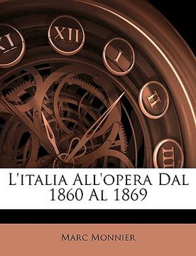 portada L'Italia All'opera Dal 1860 Al 1869 (en Italiano)