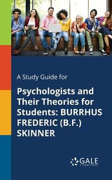 portada A Study Guide for Psychologists and Their Theories for Students: Burrhus Frederic (B.F.) Skinner (en Inglés)