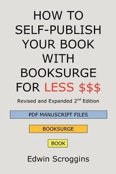 portada how to self-publish your book with booksurge for less $$$ (in English)