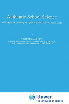portada authentic school science: knowing and learning in open-inquiry science laboratories (en Inglés)