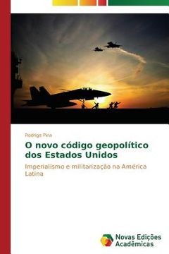 portada O novo código geopolítico dos Estados Unidos: Imperialismo e militarização na América Latina (en Portugués)
