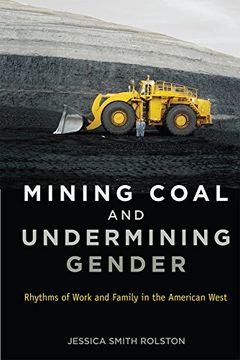 portada Mining Coal and Undermining Gender: Rhythms of Work and Family in the American West 
