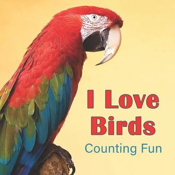 portada I Love Birds: Counting Fun (en Inglés)