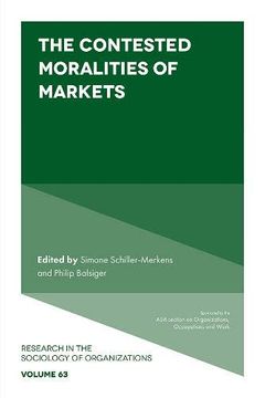 portada The Contested Moralities of Markets (Research in the Sociology of Organizations) (en Inglés)