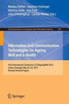 portada Information and Communication Technologies for Ageing Well and E-Health: First International Conference, Ict4ageingwell 2015, Lisbon, Portugal, May 20 (en Inglés)