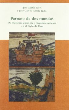 portada Parnaso de dos Mundos. De Literatura Española e Hispanoamericana en el Siglo de Oro. (Biblioteca Indiana) (in Spanish)