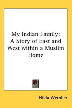 portada my indian family: a story of east and west within a muslim home (en Inglés)