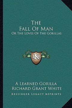 portada the fall of man: or the loves of the gorillas (en Inglés)