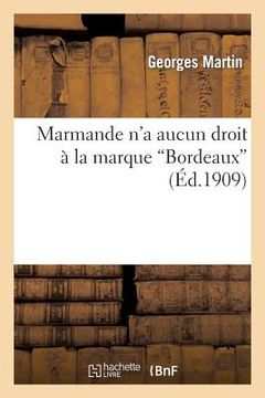 portada Marmande n'a Aucun Droit À La Marque Bordeaux (en Francés)