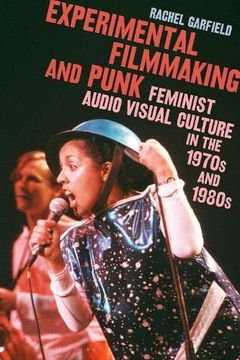 portada Experimental Filmmaking and Punk: Feminist Audio Visual Culture in the 1970S and 1980S (en Inglés)