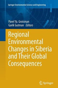 portada Regional Environmental Changes in Siberia and Their Global Consequences (en Inglés)
