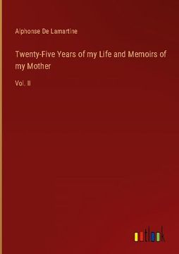 portada Twenty-Five Years of my Life and Memoirs of my Mother: Vol. Ii 