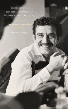 portada Perspectives on the life and works of Gabriel García Márquez: Caribbean Troubadour (in English)