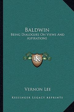portada baldwin: being dialogues on views and aspirations (en Inglés)