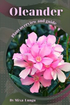 Oleander: Plant overview and guide (en Inglés)