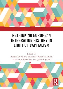 portada Rethinking European Integration History in Light of Capitalism (in English)