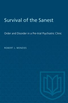 Survival of the Sanest. Order and Disorder in a Pre-trial Psychiatric Clinic