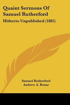 portada quaint sermons of samuel rutherford: hitherto unpublished (1885) (in English)