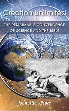 portada Creation Unlimited: The Remarkable Convergence of Science and the Bible (in English)