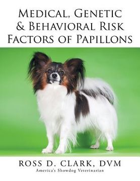 portada Medical, Genetic & Behavioral Risk Factors of Papillons (en Inglés)